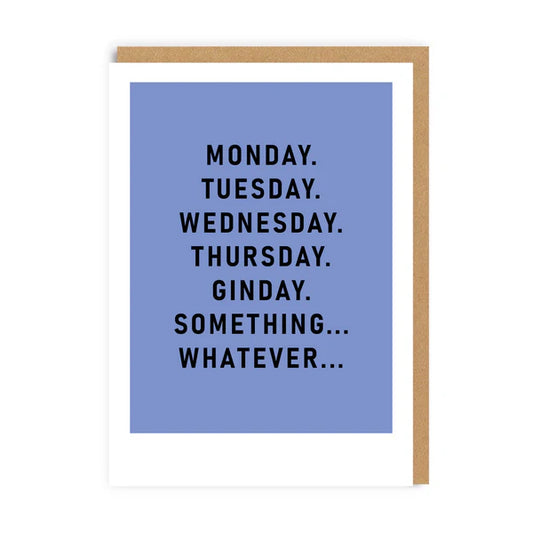 Introducing the Ginday Greeting Card, featuring a witty illustration of the days: Monday, Tuesday, Wednesday, Thursday, and the beloved Ginday. Perfect for gin-loving friends with a playful twist on the typical week!.