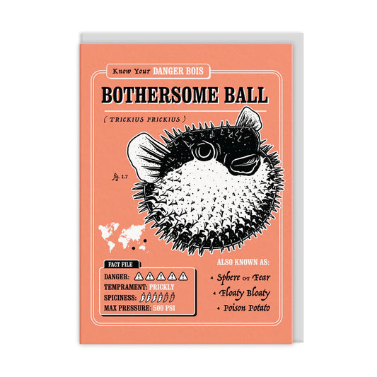 Illustrated card featuring a spiky pufferfish labelled as Bothersome Ball, part of the Danger Bois collection. Descriptors such as temperament and spiciness embellish a coral background with playful text—perfect for any special occasion.