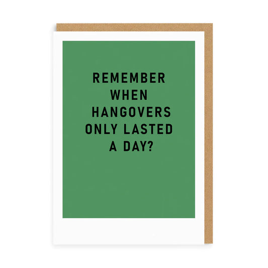 A greeting card with a green background humorously asks: Remember when hangovers only lasted for a day?.